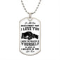 My Son | Believe in yourself - Dog tag