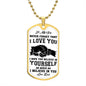 My Son | Believe in yourself - Dog tag
