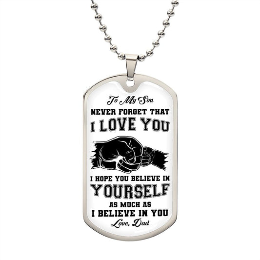 My Son | Believe in yourself - Dog tag